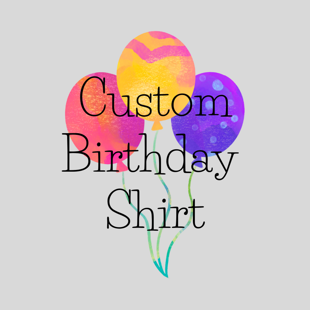 Custom Birthday Shirt Deposit